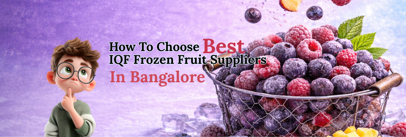Best IQF Frozen Fruit Suppliers in Bangalore