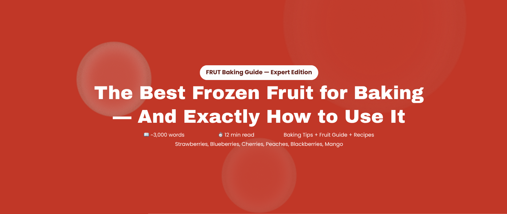 The Best Frozen Fruit for Baking — And Exactly How to Use It