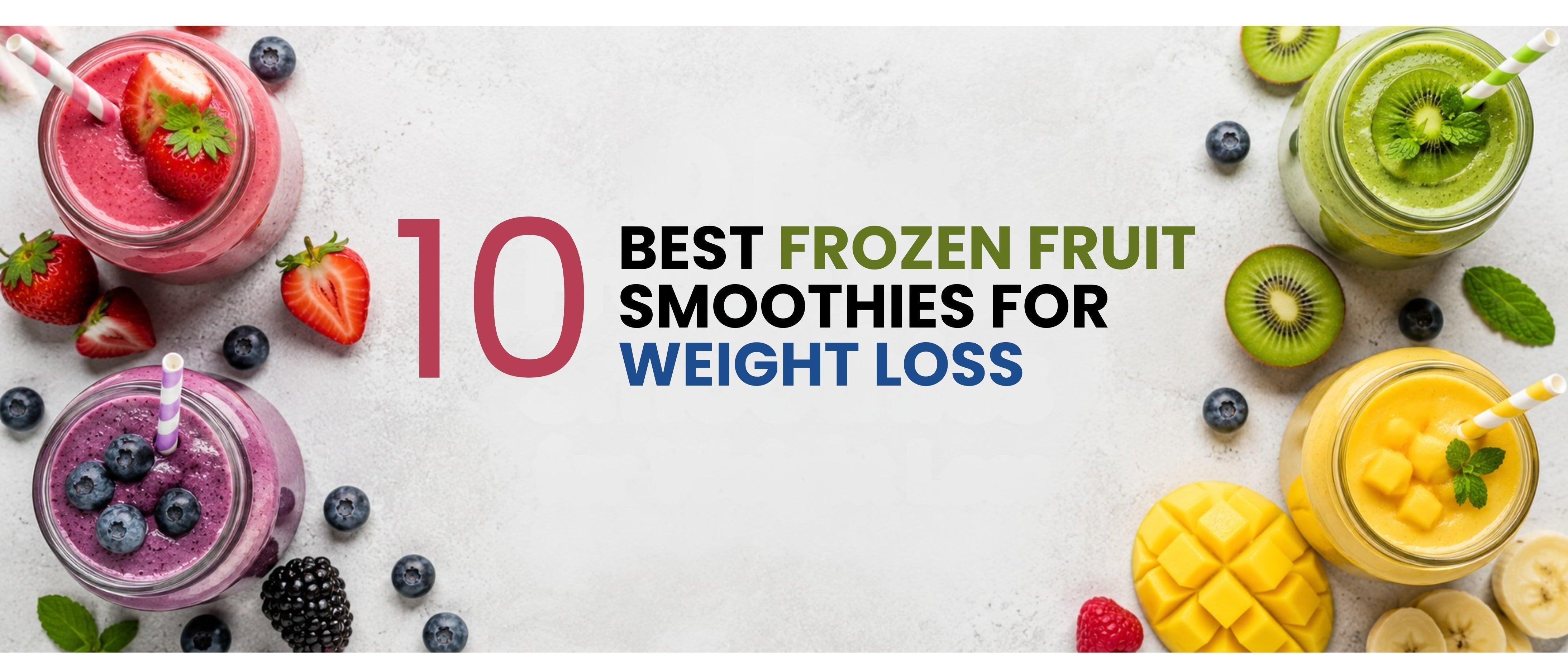 The 10 Best Frozen Fruit Smoothies for Weight Loss: Recipes, Tips &amp; Expert Guidance