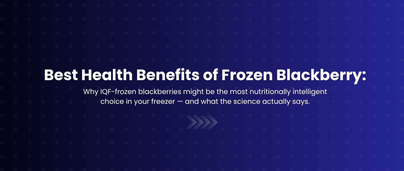 Best Health Benefits of Frozen Blackberry: The Superfruit You're Underestimating