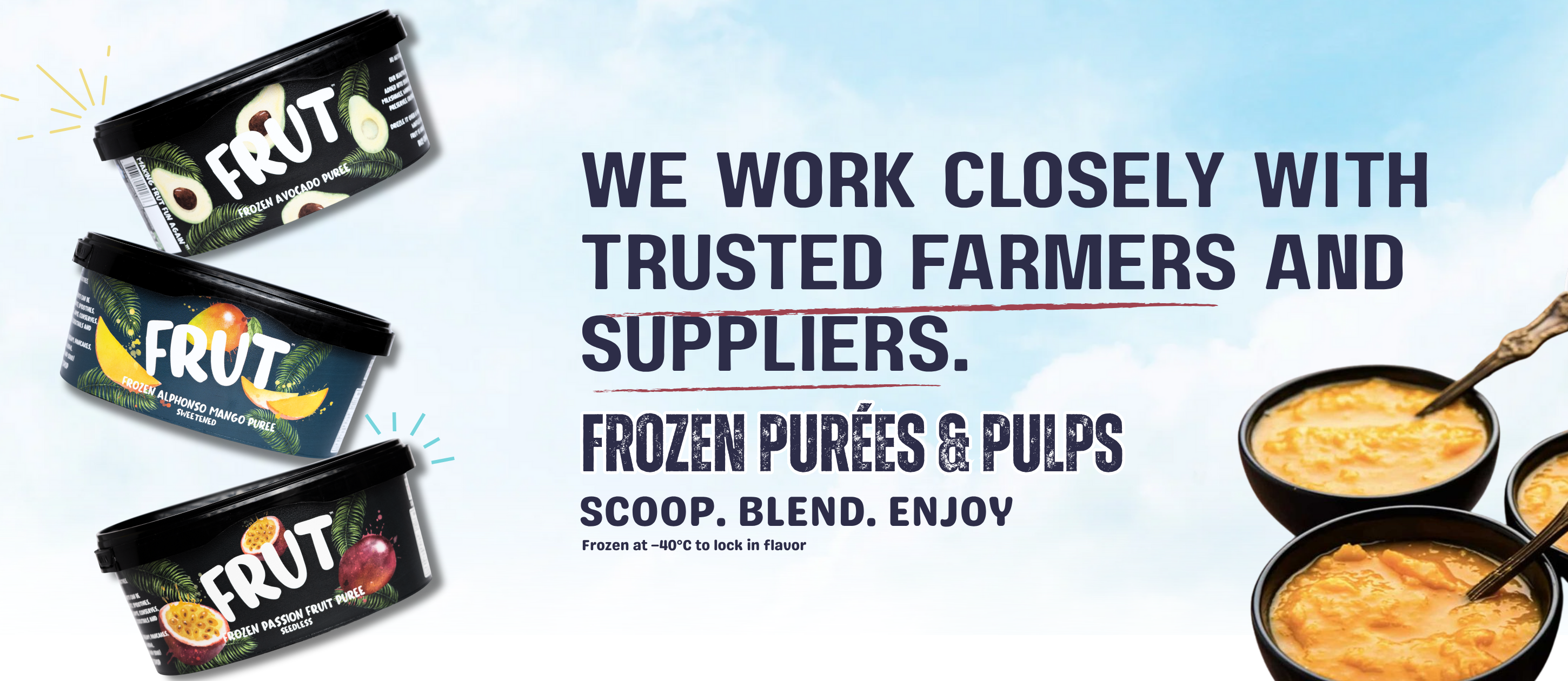 Frut frozen puree and pulp are best for baby foods. frozen at -40c to lock in flavour