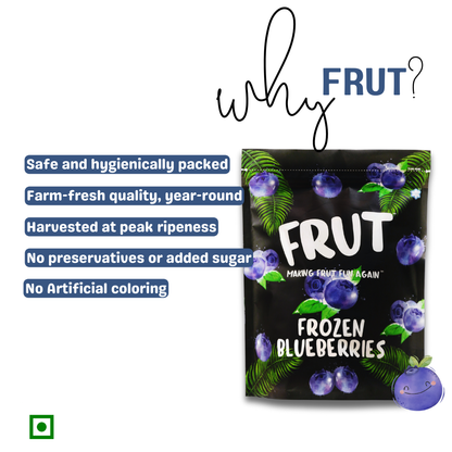 Why choose Frut Frozen Blueberries — safe, hygienically packed, no artificial color, no added sugar, harvested at peak ripeness.